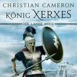 Christian Cameron, Dr. Holger Hanowell - Übersetzer: König Xerxes: Der lange Krieg 4