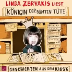 Linda Zervakis: Königin der bunten Tüte: Geschichten aus dem Kiosk