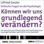 Ulfried Geuter: Können wir uns grundlegend verändern? Kritische Fragen an die Psychologie: 