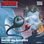 Hubert Haensel: Konflikt der Androiden: Perry Rhodan 2608