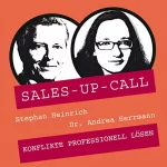 Stephan Heinrich, Andrea Herrmann: Konflikte professionell lösen: Sales-up-Call
