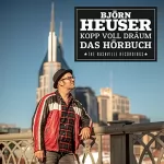 Björn Heuser: Kopp voll Dräum - Das Hörbuch: The Nashville Recordings
