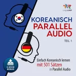 Lingo Jump: Koreanisch Parallel Audio - Einfach Koreanisch Lernen mit 501 Sätzen in Parallel Audio - Teil 1 (Volume 1): 