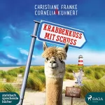 Christiane Franke, Cornelia Kuhnert: Krabbenkuss mit Schuss. Ein Ostfriesen-Krimi: Henner, Rudi und Rosa 7