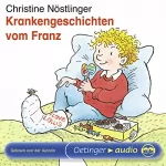 Christine Nöstlinger: Krankengeschichten vom Franz: 