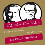 Stephan Heinrich, Gerriet Danz: Kreative Rhetorik: Sales-up-Call