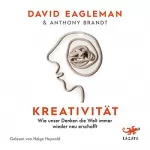 David Eagleman, Anthony Brandt: Kreativität: Wie unser Denken die Welt immer wieder neu erschafft