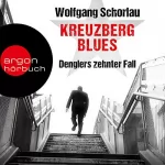Wolfgang Schorlau: Kreuzberg Blues: Denglers zehnter Fall