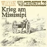 Alfred Wallon: Krieg am Mississipi: Civil War Chronicles 2