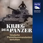 Karl Höffkes: Krieg der Panzer: Deutsche Panzer-Kommandanten berichten