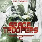 P. E. Jones: Krieger: Space Troopers 2
