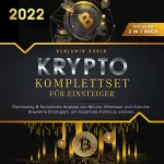 Benjamin Rubin: Krypto Komplettset für Einsteiger - Das große 2 in 1 Buch: Daytrading & Technische Analyse von Bitcoin, Ethereum und Altcoins / Bewährte Strategien, um maximale Profite zu erzielen