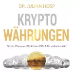 Julian Hosp: Kryptowährungen: Bitcoin, Ethereum, Blockchain, ICO
