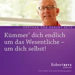 Robert Betz: Kümmer