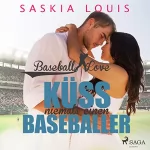 Saskia Louis: Küss niemals einen Baseballer: Baseball Love 2