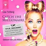 Lisa Torberg: Kyle MacLeary - Highland-Millionär sucht intelligentes Topmodel. Heirat nicht ausgeschlossen: Catch the Millionaire 1