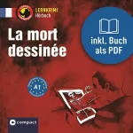 Virginie Pironin: La mort dessinée: Compact Lernkrimis - Französisch A1