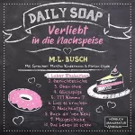 M.L. Busch: Laber Rhabarber: Daily Soap - Verliebt in die Nachspeise 1