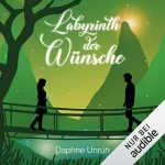 Daphne Unruh: Labyrinth der Wünsche: Welt der Wünsche 2