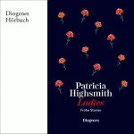 Patricia Highsmith, pociao - Übersetzer: Ladies: Frühe Stories