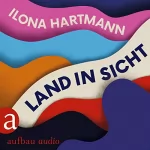 Ilona Hartmann: Land in Sicht: 