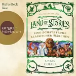 Chris Colfer, Fabienne Pfeiffer - Übersetzer: Land of Stories - Das magische Land: Eine Schatztruhe klassischer Märchen