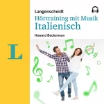 Howard Beckerman: Langenscheidt Hörtraining mit Musik Italienisch: 