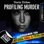 Dania Dicken: Langsamer Tod: Laurie Walsh - Profiling Murder 3