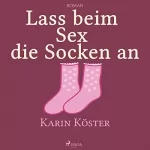 Karin Köster: Lass beim Sex die Socken an: Doris Sack 2