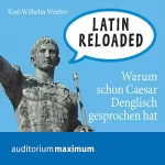 Karl Wilhelm Weeber: Latin Reloaded: 
