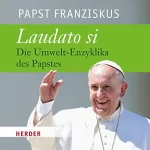 Papst Franziskus: Laudato si: Die Umwelt-Enzyklika des Papstes: 