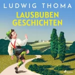 Ludwig Thoma: Lausbubengeschichten: 