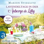 Marion Stieglitz: Lavendeltage in der Auberge de Lilly: 