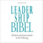 Daniel Hoch: Leadership Bibel: Klarheit und Souveränität in der Führung
