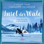Charlotte Taylor, Charlotte McGregor: Lebe, als gäbe es kein Morgen: Insel der Wale 1
