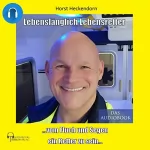 Horst Heckendorn: Lebenslänglich Lebensretter: ...Vom Fluch und Segen ein Retter zu sein...