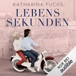Katharina Fuchs: Lebenssekunden: 