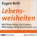 Eugen Roth: Lebensweisheiten: 