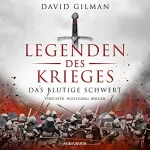 David Gilman: Legenden des Krieges - Das blutige Schwert: Thomas Blackstone 1