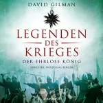 David Gilman: Legenden des Krieges - Der ehrlose König: Thomas Blackstone 2