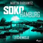 Martin Barkawitz: Leichenkoje: SoKo Hamburg - Ein Fall für Heike Stein 16