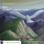 Petra Katharina: Leichtigkeit - Reise auf den Flügeln des Vogels: Gute-Nacht-Meditationen für Kinder 3