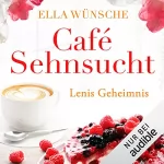 Ella Wünsche: Lenis Geheimnis: Café Sehnsucht 1