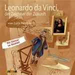 Luca Novelli: Leonardo da Vinci, der Zeichner der Zukunft: 