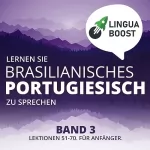 LinguaBoost: Lernen Sie brasilianisches Portugiesisch zu sprechen Band 3: 