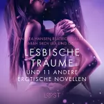 Beatrice Nielsen, Olrik, Lea Lind, Sarah Skov, Andrea Hansen, Rebecca Jakobi: Lesbische Träume und 11 andere erotische Novellen: 