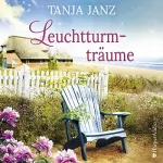 Tanja Janz: Leuchtturmträume: 