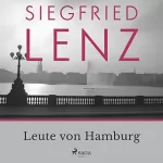 Siegfried Lenz: Leute von Hamburg: 