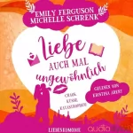 Michelle Schrenk, Emily Ferguson: Liebe auch mal ungewöhnlich: Chaos, Küsse, Katastrophen!