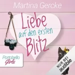 Martina Gercke: Liebe auf den ersten Blitz: Portobello Girls 4